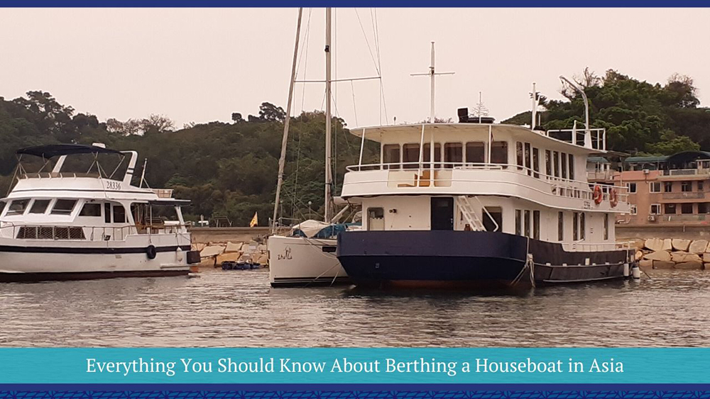 Everything You Should Know About Berthing A Houseboat In Asia Basco